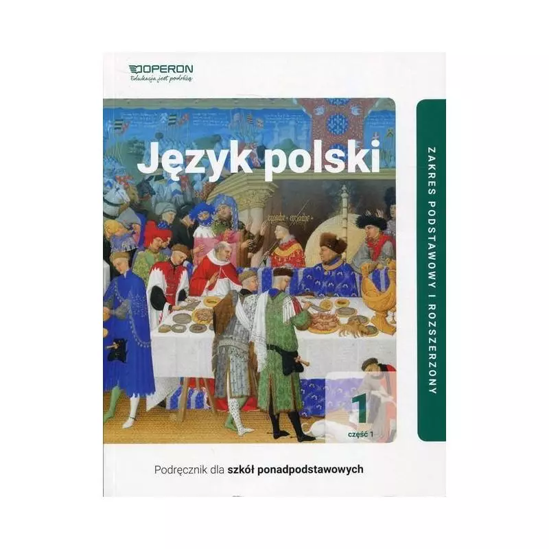 JĘZYK POLSKI 1 PODRĘCZNIK ZAKRES PODSTAWOWY I ROZSZERZONY - Operon