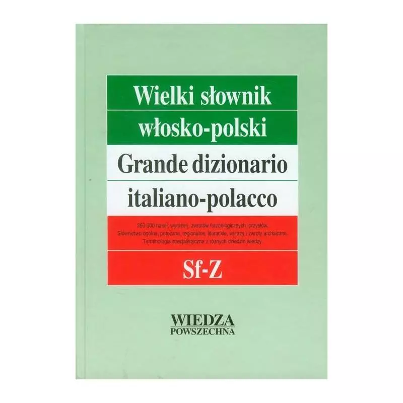 WIELKI SŁOWNIK WŁOSKO-POLSKI SF-Z Elżbieta Jamrozik, Hanna Cieśla, Ilona Łopieńska Penazzi, Jolanta Sikora - Wiedza Po...