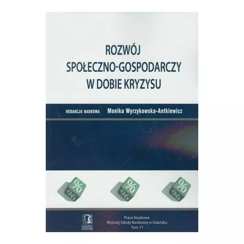 ROZWÓJ SPOŁECZNO-GOSPODARCZY W DOBIE KRYZYSU Monika Wyrzykowska-Antkiewicz - CEDEWU