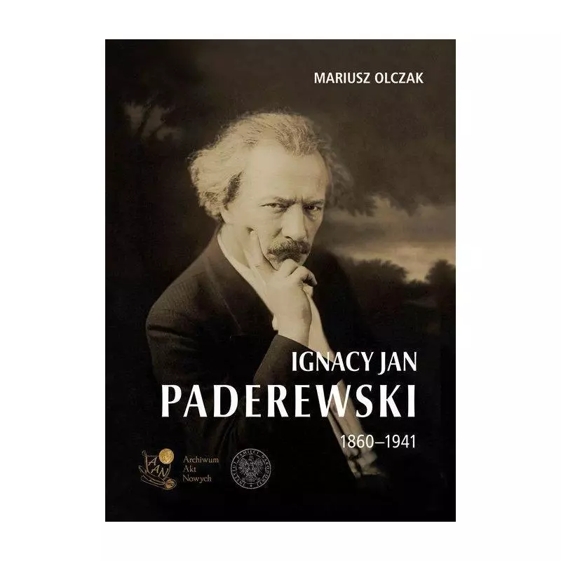 IGNACY JAN PADEREWSKI 1860-1941 Mariusz Olczak - IPN
