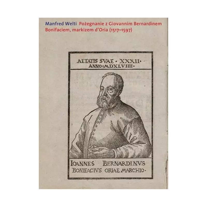 POŻEGNANIE Z GIOVANNIM BERNARDINEM BONIFACIEM, MARKIZEM DORIA (1517-1597) - słowo/obraz terytoria