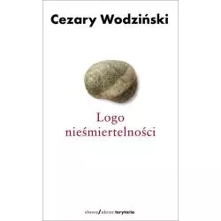 LOGO NIEŚMIERTELNOŚCI Cezary Wodziński - Słowo / obraz terytoria