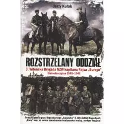 ROZSTRZELANY ODDZIAŁ 3 WILEŃSKA BRYGADA NZW KAPITANA RAJSA Jerzy Kułak - MIreki