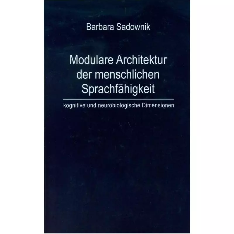 MODULARE ARCHITEKTUR DER MENSCHLICHEN SPRACHFAHIGKEIT Barbara Sadownik - UMCS