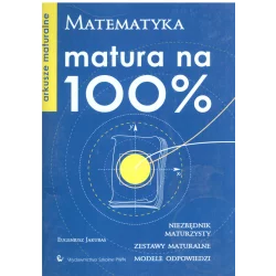 MATEMATYKA MATURA NA 100% Eugeniusz Jakubas - Wydawnictwo Szkolne PWN