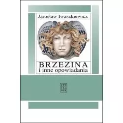 BRZEZINA I INNE OPOWIADANIA Jarosław Iwaszkiewicz - Czytelnik