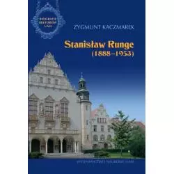 STANISŁAW RUNGE 1888-1953 Zygmunt Kaczmarek - Wydawnictwo Naukowe UAM