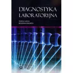 DIAGNOSTYKA LABORATORYJNA Bogdan Solnica - Wydawnictwo Lekarskie PZWL