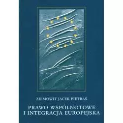 PRAWO WSPÓLNOTOWE I INTEGRACJA EUROPEJSKA Ziemowit Jacek Pietraś - UMCS