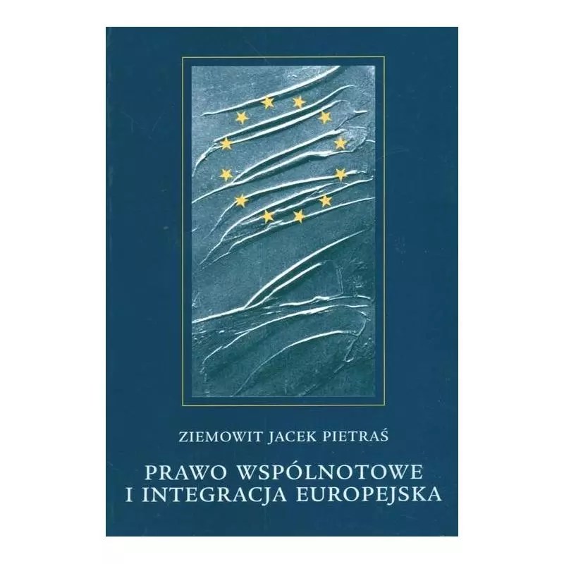 PRAWO WSPÓLNOTOWE I INTEGRACJA EUROPEJSKA Ziemowit Jacek Pietraś - UMCS