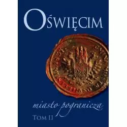 OŚWIĘCIM MIASTO POGRANICZA 2 - Wydawnictwa Uniwersytetu Warszawskiego