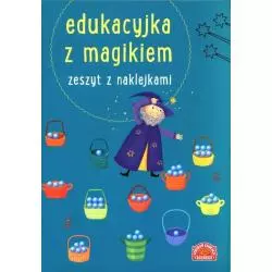 EDUKACYJKA Z MAGIKIEM ZESZYT Z NAKLEJKAMI - Centrum Edukacji Dziecięcej