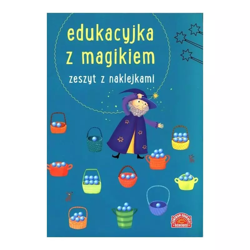 EDUKACYJKA Z MAGIKIEM ZESZYT Z NAKLEJKAMI - Centrum Edukacji Dziecięcej