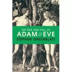 THE RISE AND FALL OF ADAM AND EVE Stephen Greenblatt - Vintage