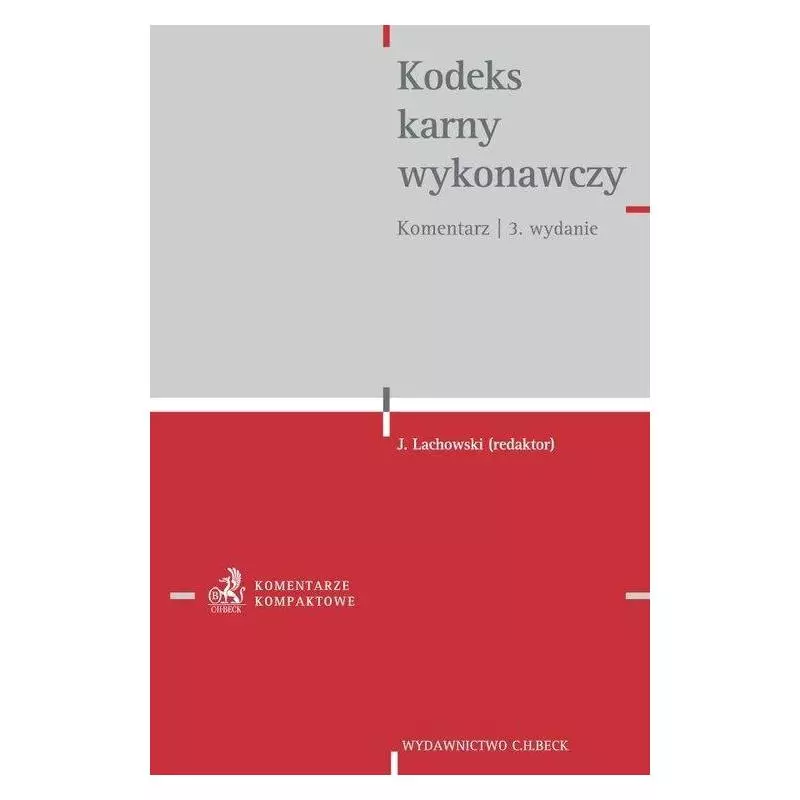 KODEKS KARNY WYKONAWCZY KOMENTARZ Jacek Potulski, Piotr Gensikowski, Igor Zgoliński - C.H.Beck