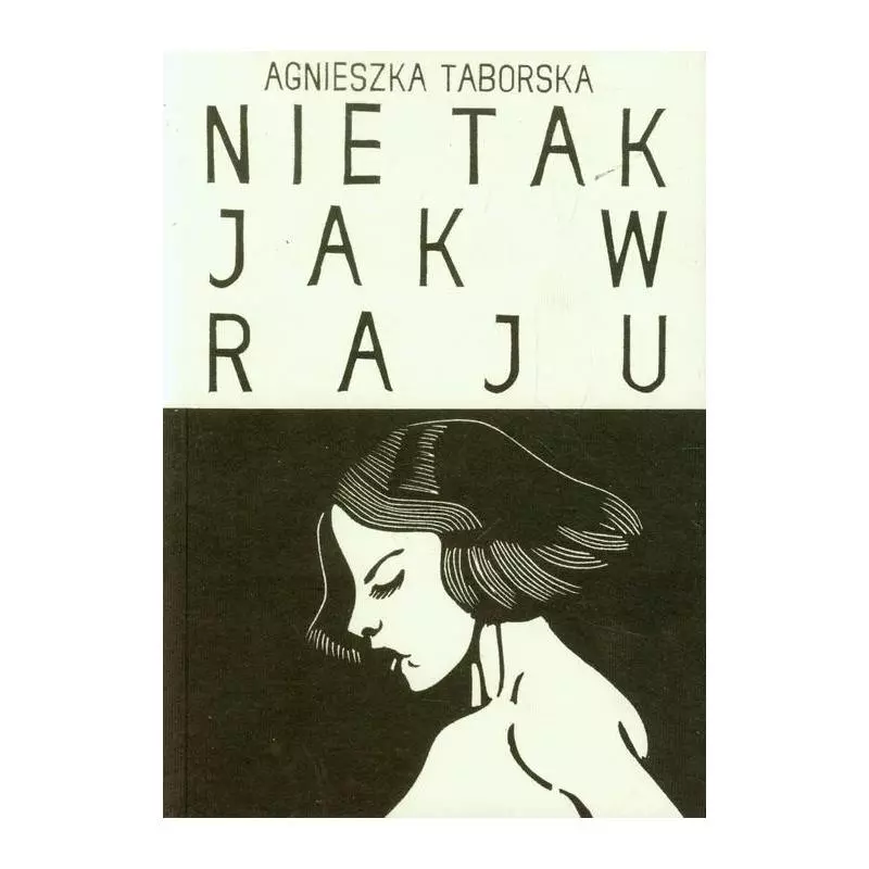 NIE TAK JAK W RAJU Agnieszka Taborska - Austeria