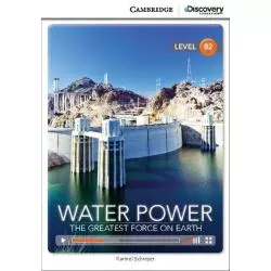 WATER POWER: THE GREATEST FORCE ON EARTH Karmel Schreyer - Cambridge University Press