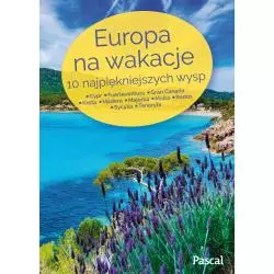 EUROPA NA WAKACJE 10 NAJPIĘKNIEJSZYCH WYSP - Pascal