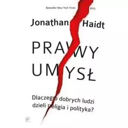 PRAWY UMYSŁ DLACZEGO DOBRYCH LUDZI DZIELI RELIGIA I POLITYKA Jonathan Haidt - Smak Słowa