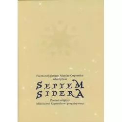SEPTEM SIDERA POEMAT RELIGIJNY MIKOŁAJOWI KOPERNIKOWI PRZYPISYWANY - Wydawnictwo Naukowe UMK