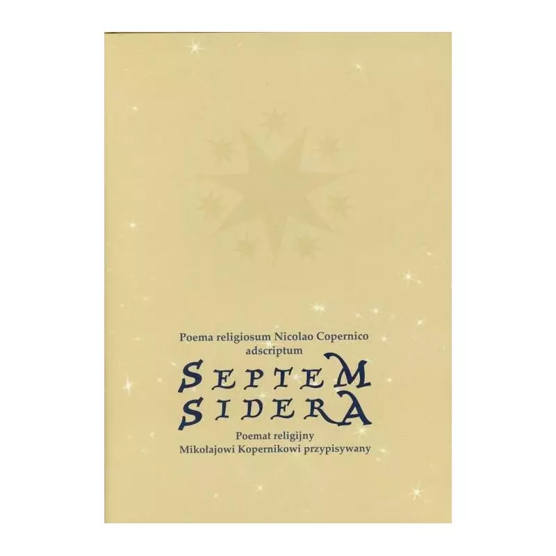SEPTEM SIDERA POEMAT RELIGIJNY MIKOŁAJOWI KOPERNIKOWI PRZYPISYWANY - Wydawnictwo Naukowe UMK