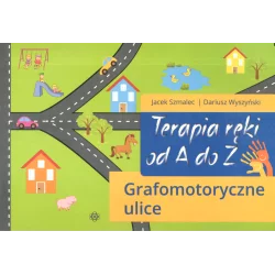 TERAPIA RĘKI OD A DO Z GRAFOMOTORYCZNE ULICE Jacek Szmalec, Dariusz Wyszyński - Harmonia