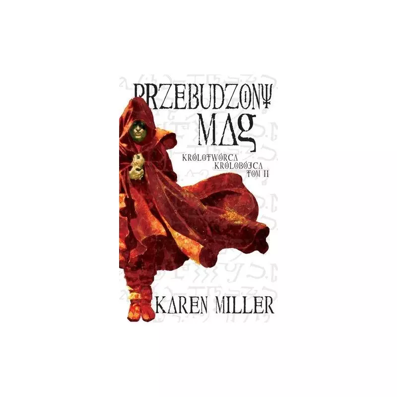 PRZEBUDZONY MAG KRÓLOTWÓRCA KRÓLOBÓJCA Miller Karen - Galeria Książki