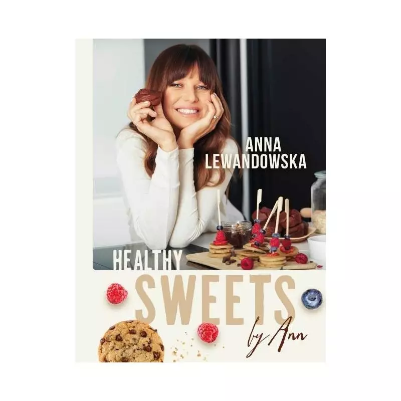 HEALTHY SWEETS BY ANN Anna Lewandowska - Burda Publishing Polska