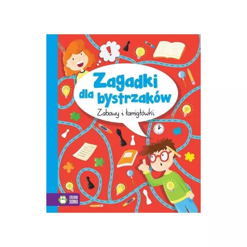 ZABABWY I ŁAMIGŁÓWKI ZAGADKI DLA BYSTRZAKÓW - Zielona Sowa ZABABWY I ŁAMIGŁÓWKI ZAGADKI DLA BYSTRZAKÓW - Zielona Sowa