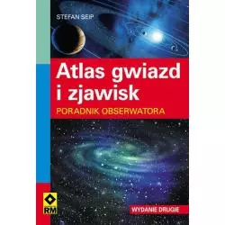 ATLAS GWIAZD I ZJAWISK Stefan Seip - Wydawnictwo RM