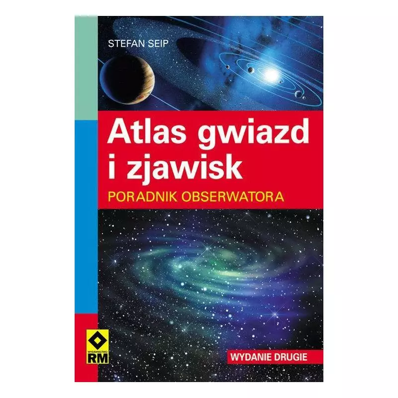 ATLAS GWIAZD I ZJAWISK Stefan Seip - Wydawnictwo RM