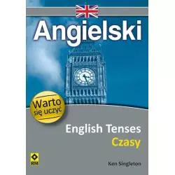 ANGIELSKI ENGLISH TENSES CZASY WARTO SIĘ UCZYĆ Ken Singleton - Wydawnictwo RM