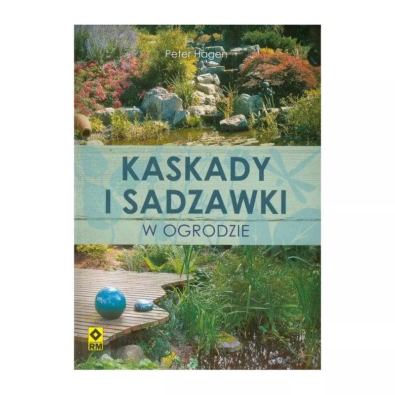 KASKADY I SADZAWKI W OGRODZIE Peter Hagen - Wydawnictwo RM