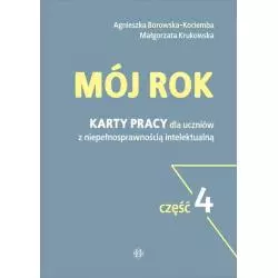 MÓJ ROK 4 KARTY PRACY DLA UCZNIÓW Z NIEPEŁNOSPRAWNOŚCIĄ INTELEKTUALNĄ Agnieszka Borowska-kociemba - Harmonia