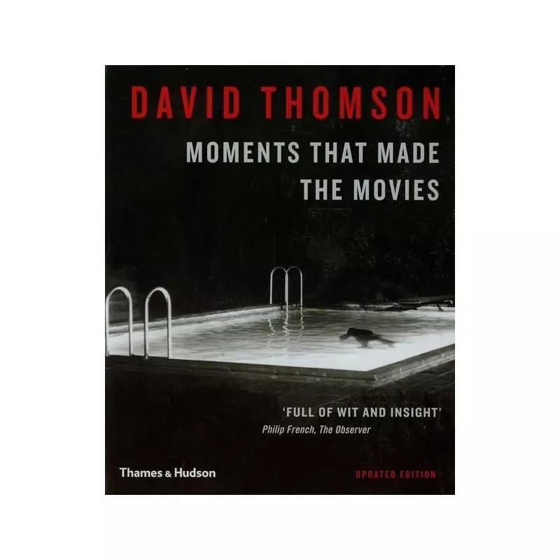 MOMENTS THAT MADE THE MOVIES David Thomson - Thames&Hudson