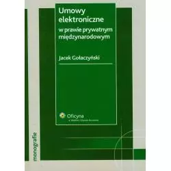 UMOWY ELEKTRONICZNE W PRAWIE PRYWATNYM MIĘDZYNARODOWYM Jacek Gołaczyński - Wolters Kluwer