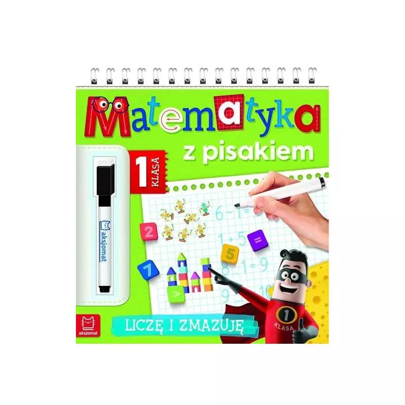 MATEMATYKA Z PISAKIEM LICZĘ I ZMAZUJĘ KLASA 1 - Aksjomat