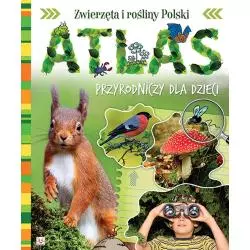 ATLAS PRZYRODNICZY DLA DZIECI ZWIERZĘTA I ROŚLINY POLSKI - Aksjomat