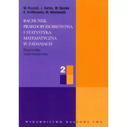 RACHUNEK PRAWDOPODOBIEŃSTWA I STATYSTYKA MATEMATYCZNA W ZADANIACH - Wydawnictwo Naukowe PWN