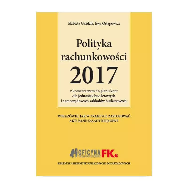 POLITYKA RACHUNKOWOŚCI Z KOMENTARZEM DO PLANU KONT DLA JEDNOSTEK BUDŻETOWYCH I SAMORZĄDOWYCH - Wiedza i Praktyka