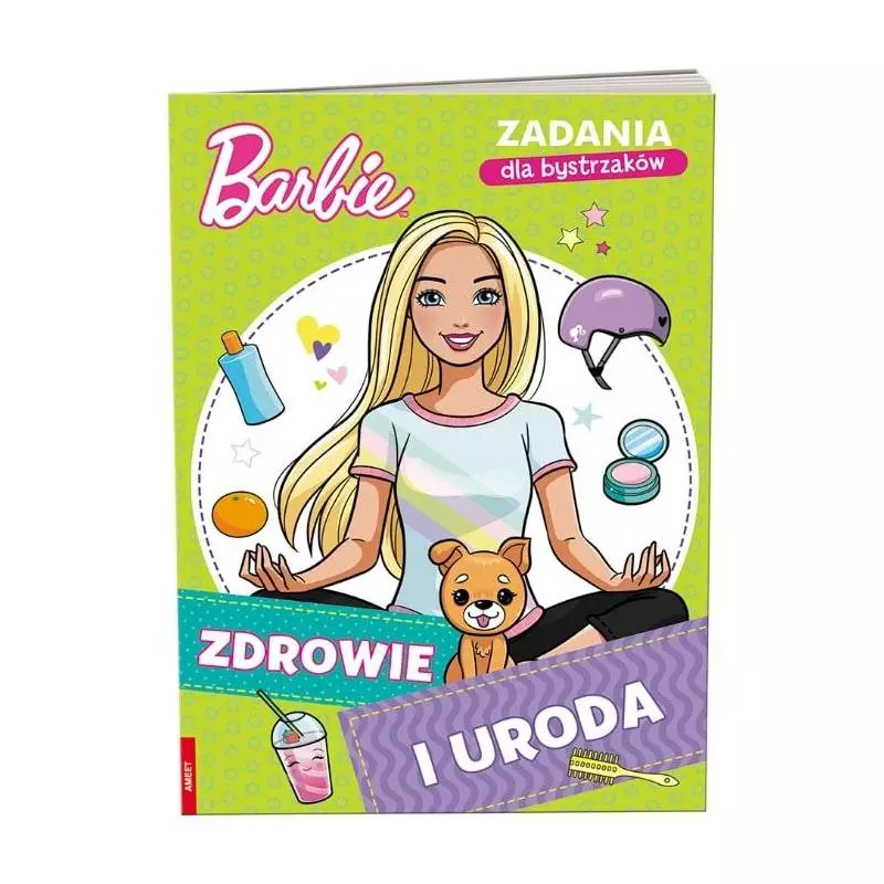 BARBIE ZADANIA DLA BYSTRZAKÓW ZDROWIE I URODA - Ameet