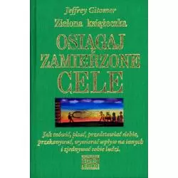 ZIELONA KSIĄŻECZKA OSIĄGAJ ZAMIERZONE CELE Jeffrey Gitomer - Studio Emka