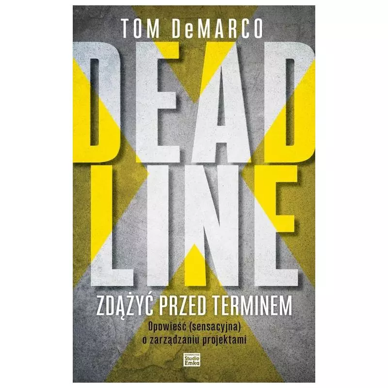 DEADLINE ZDĄŻYĆ PRZED TERMINEM Tom Demarco - Studio Emka