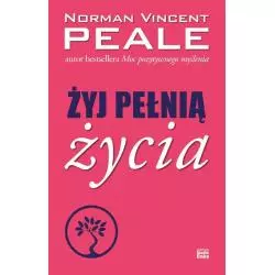 ŻYJ PEŁNIĄ ŻYCIA Norman Vincent Peale - Studio Emka