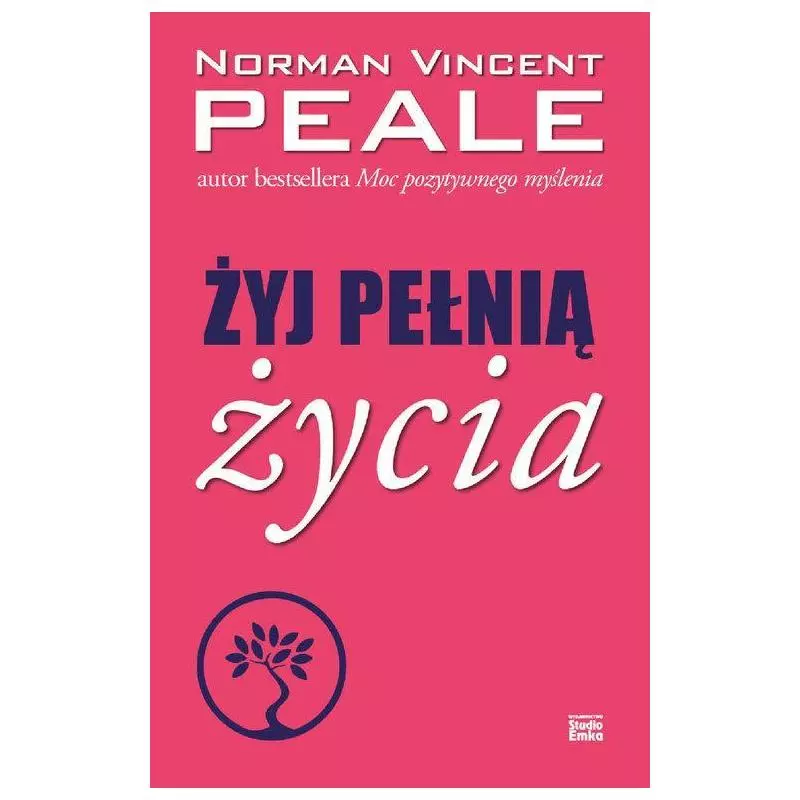 ŻYJ PEŁNIĄ ŻYCIA Norman Vincent Peale - Studio Emka