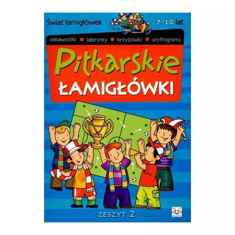 PIŁKARSKIE ŁAMIGŁÓWKI 7-10 LAT Piotr Brydak - Aksjomat