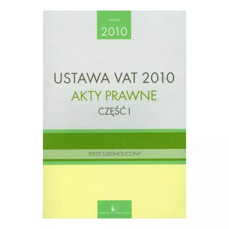 USTAWA VAT 2010 AKTY PRAWNE 1 - Wszechnica Podatkowa