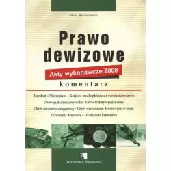 PRAWO DEWIZOWE AKTY WYKONAWCZE 2008 Piotr Bejnarowicz - Wszechnica Podatkowa