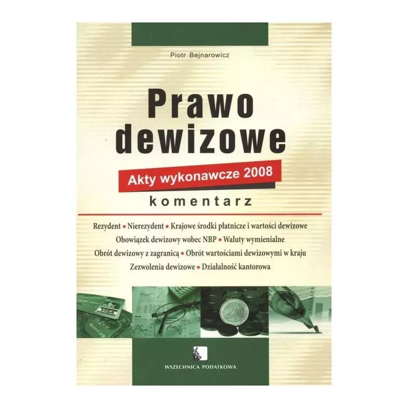 PRAWO DEWIZOWE AKTY WYKONAWCZE 2008 Piotr Bejnarowicz - Wszechnica Podatkowa
