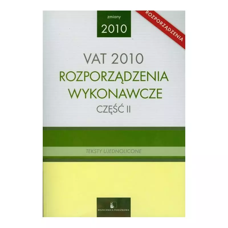 VAT 2010 ROZPORZĄDZENIE WYKONAWCZE II - Wszechnica Podatkowa